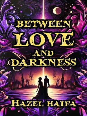 cover image of Between Love and Darkness